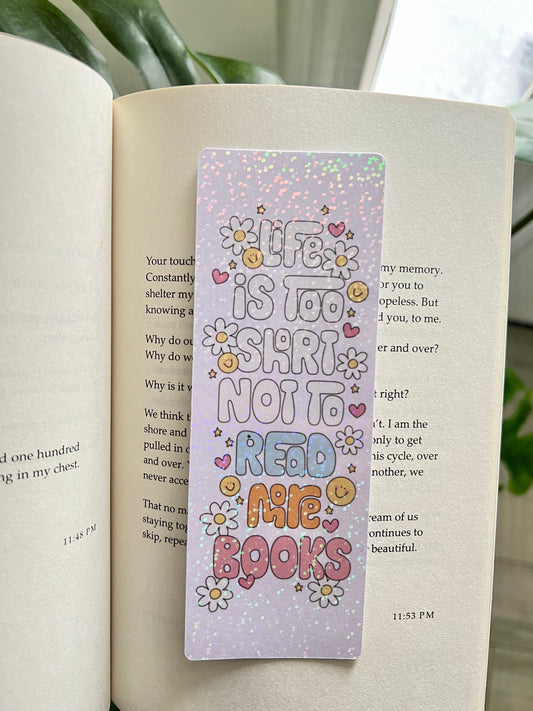 LIFE IS TOO SHORT BOOKMARK